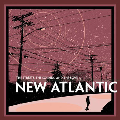 You are currently viewing NEW ATLANTIC – The streets, the sounds and the love