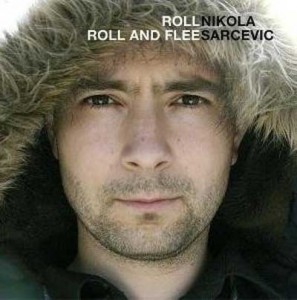 Read more about the article NIKOLA SARCEVIC – Roll roll and flee