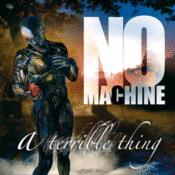 Read more about the article NO MACHINE – A terrible thing