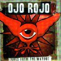 You are currently viewing OJO ROJO – Tunes from the wayout