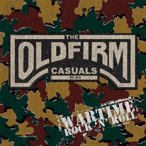 Read more about the article THE OLD FIRM CASUALS – Wartime Rock´n´Roll