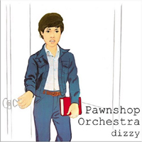You are currently viewing PAWNSHOP ORCHESTRA – Dizzy