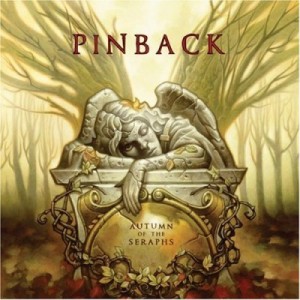 Read more about the article PINBACK – Autumn of the seraphs