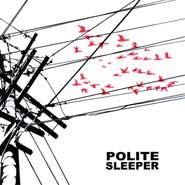 Read more about the article POLITE SLEEPER – s/t