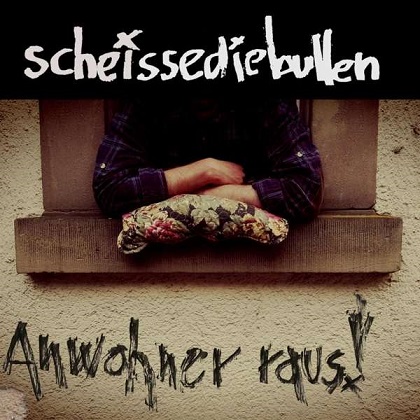 You are currently viewing SCHEISSEDIEBULLEN – Anwohner raus!