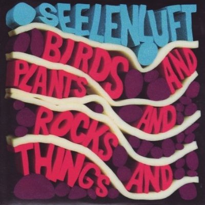 You are currently viewing SEELENLUFT – Birds and plants and rocks and things