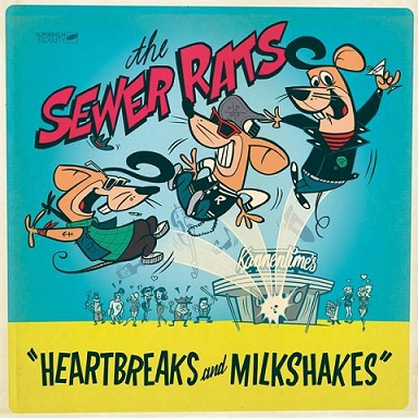 You are currently viewing THE SEWER RATS – Heartbreaks and milkshakes