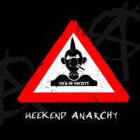 Read more about the article SICK OF SOCIETY – Weekend anarchy