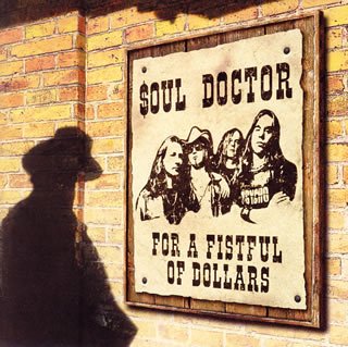 You are currently viewing SOUL DOCTOR – For a fistfull of dollars