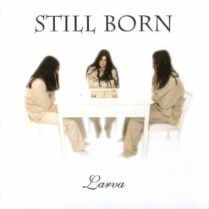You are currently viewing STILL BORN – Larva