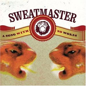 Read more about the article SWEATMASTER – Song with no words