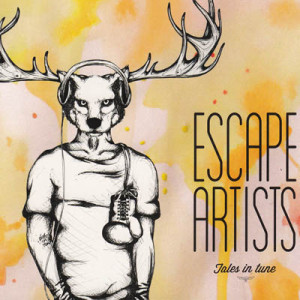 You are currently viewing ESCAPE ARTISTS – Tales in tune