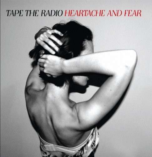 You are currently viewing TAPE THE RADIO – Heartache and fear