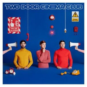 Read more about the article TWO DOOR CINEMA CLUB – False alarm
