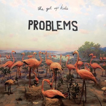 You are currently viewing THE GET UP KIDS – Problems
