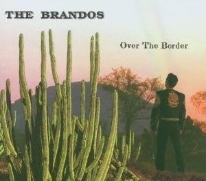 Read more about the article THE BRANDOS – Over the border