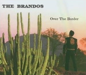 You are currently viewing THE BRANDOS – Over the border