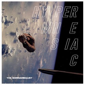You are currently viewing THE SOMNAMBULIST – Hypermnesiac