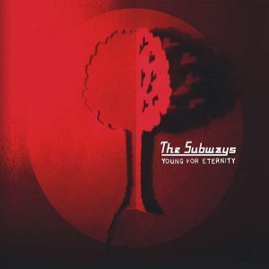 Read more about the article THE SUBWAYS – Young for eternity