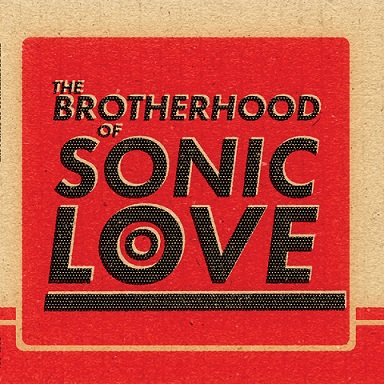 Read more about the article THE BROTERHOOD OF SONIC LOVE – s/t