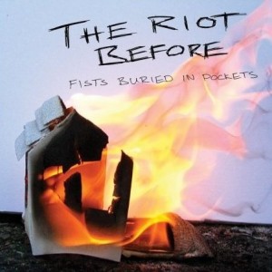Read more about the article THE RIOT BEFORE – Fists buried in pockets