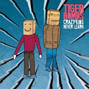 Read more about the article TIGERBOMBS – Crazy kids never learn
