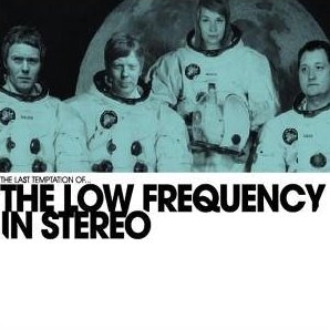 You are currently viewing THE LOW FREQUENCY IN STEREO – The last temptation of… Vol. 1