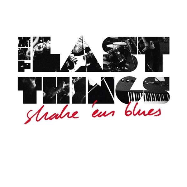 You are currently viewing THE LAST THINGS – Shake ‚em blues