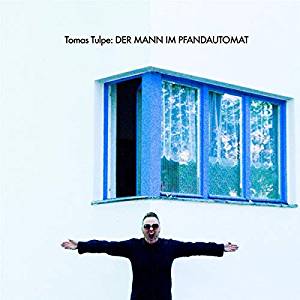 You are currently viewing TOMAS TULPE – Der Mann im Pfandautomat