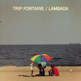 Read more about the article TRIP FONTAINE – Lambada