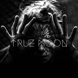 Read more about the article TRUE MOON – s/t