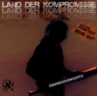 You are currently viewing UEBERDOSISNICHTS – Land der Kompromisse