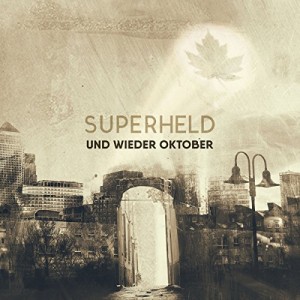 Read more about the article UND WIEDER OKTOBER – Superheld EP
