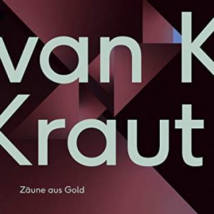 Read more about the article VAN KRAUT – Zäune aus Gold