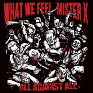 Read more about the article WHAT WE FEEL / MISTER X – All against all