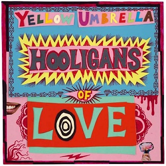 You are currently viewing YELLOW UMBRELLA – Hooligans of love